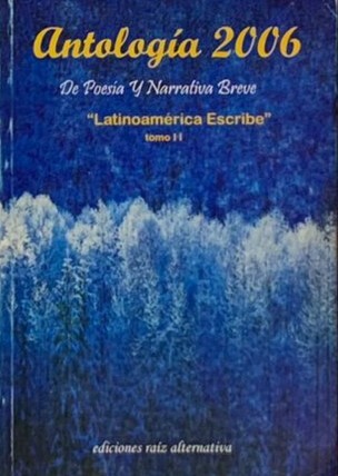 Antología 2006 de poesia y narrativa Breve: "Latinoamerica Escribe" Tomo II