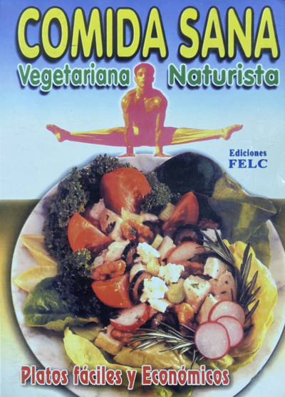 Comida Sana. Vegetariana, Naturista. Platos fáciles y económicos 