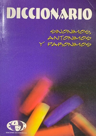 Diccionario Sinonimos, Antonimos Y Paronimos