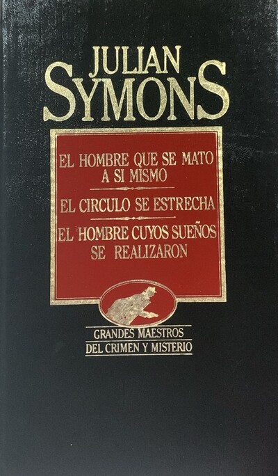 El hombre que se mato a si mismo, El circulo se estrecha, El hombre cuyos sueños se realizaron / Tapa Dura 