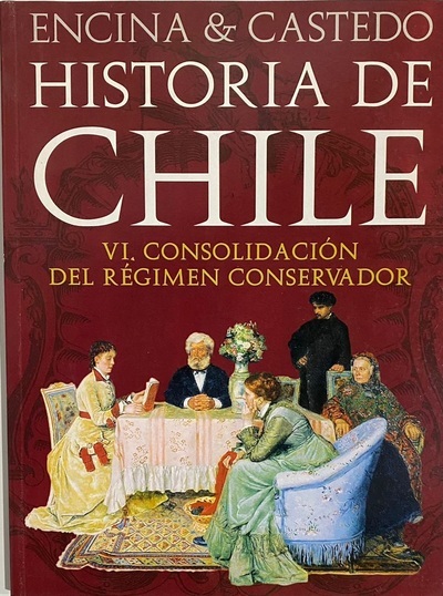 Historia de Chile VI : Consolidación del régimen conservador