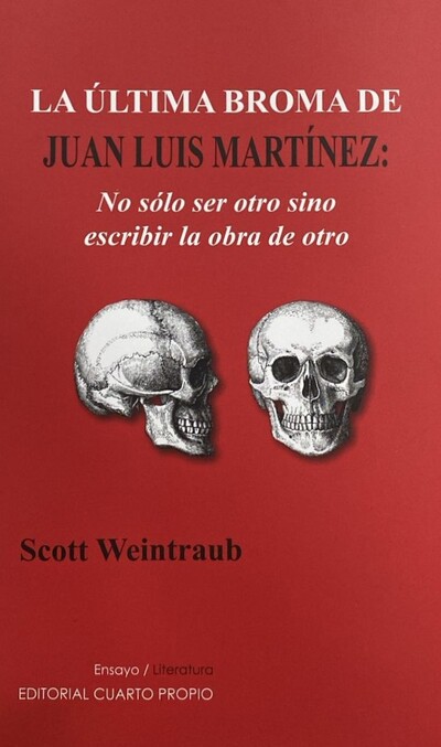 La última broma de Juan Luis Martínez: No sólo ser otro sino escribir la obra de otro    