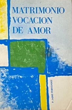 Matrimonio: Vocación de amor 