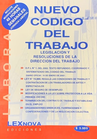 Nuevo código del trabajo: Legislación y resoluciones de la dirección del trabajo 